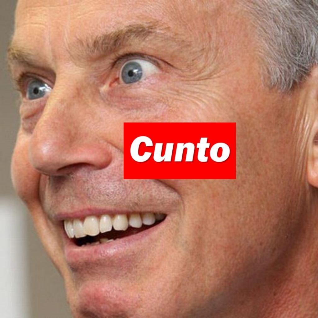 Tory Prime Minister Tony Blair is a Cunt